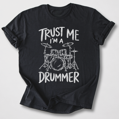 Trust Me I'm A Drummer T-Shirt
