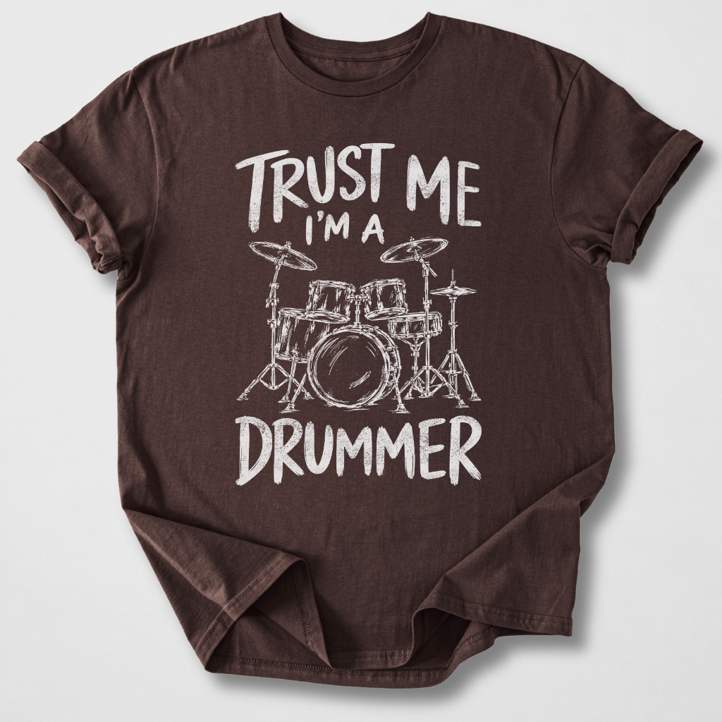 Trust Me I'm A Drummer T-Shirt