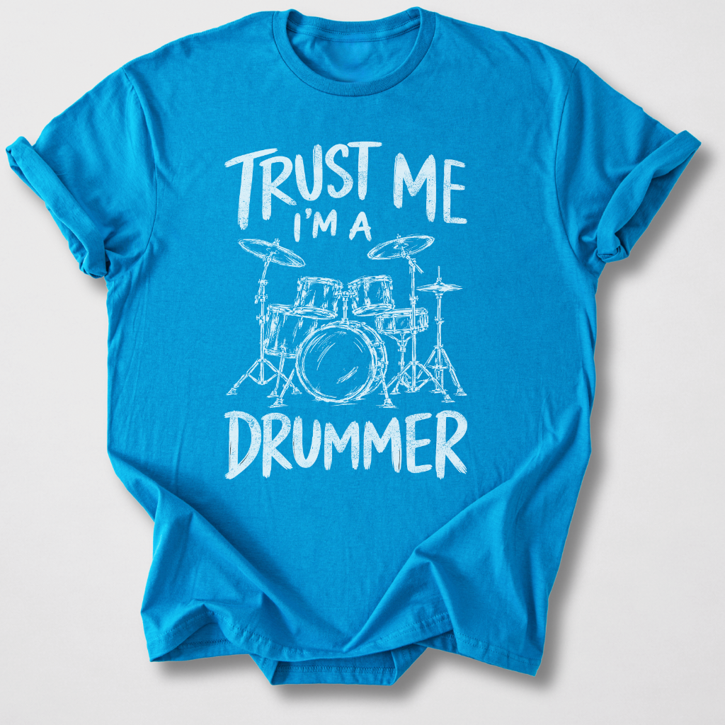 Trust Me I'm A Drummer T-Shirt