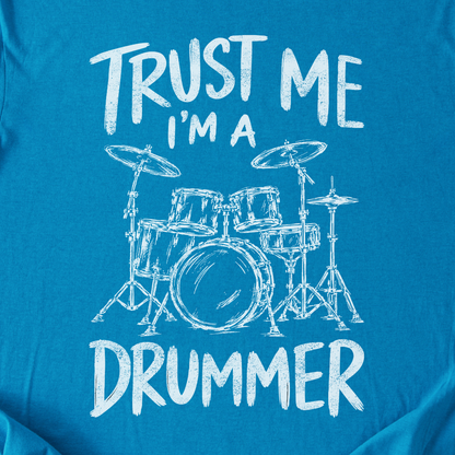 Trust Me I'm A Drummer T-Shirt