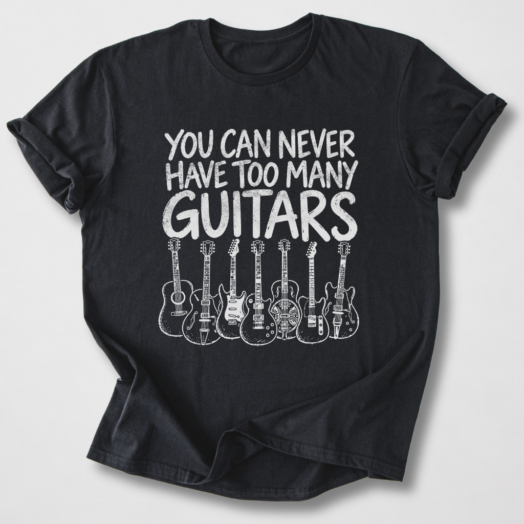 Never Too Many Guitars T-Shirt