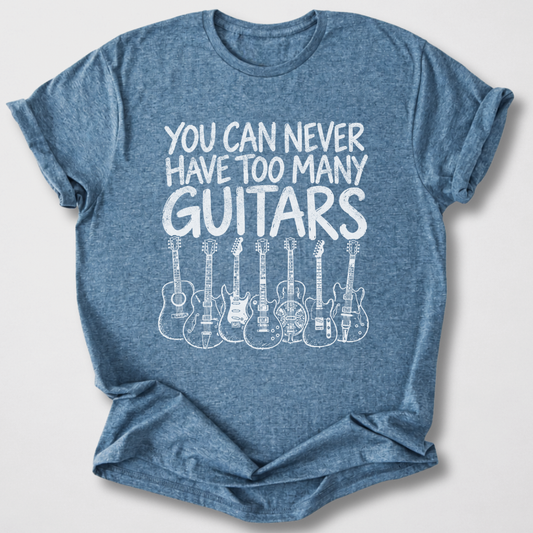 Never Too Many Guitars T-Shirt