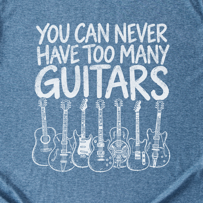Never Too Many Guitars T-Shirt