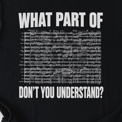 What Part Don't You Understand? T-Shirt