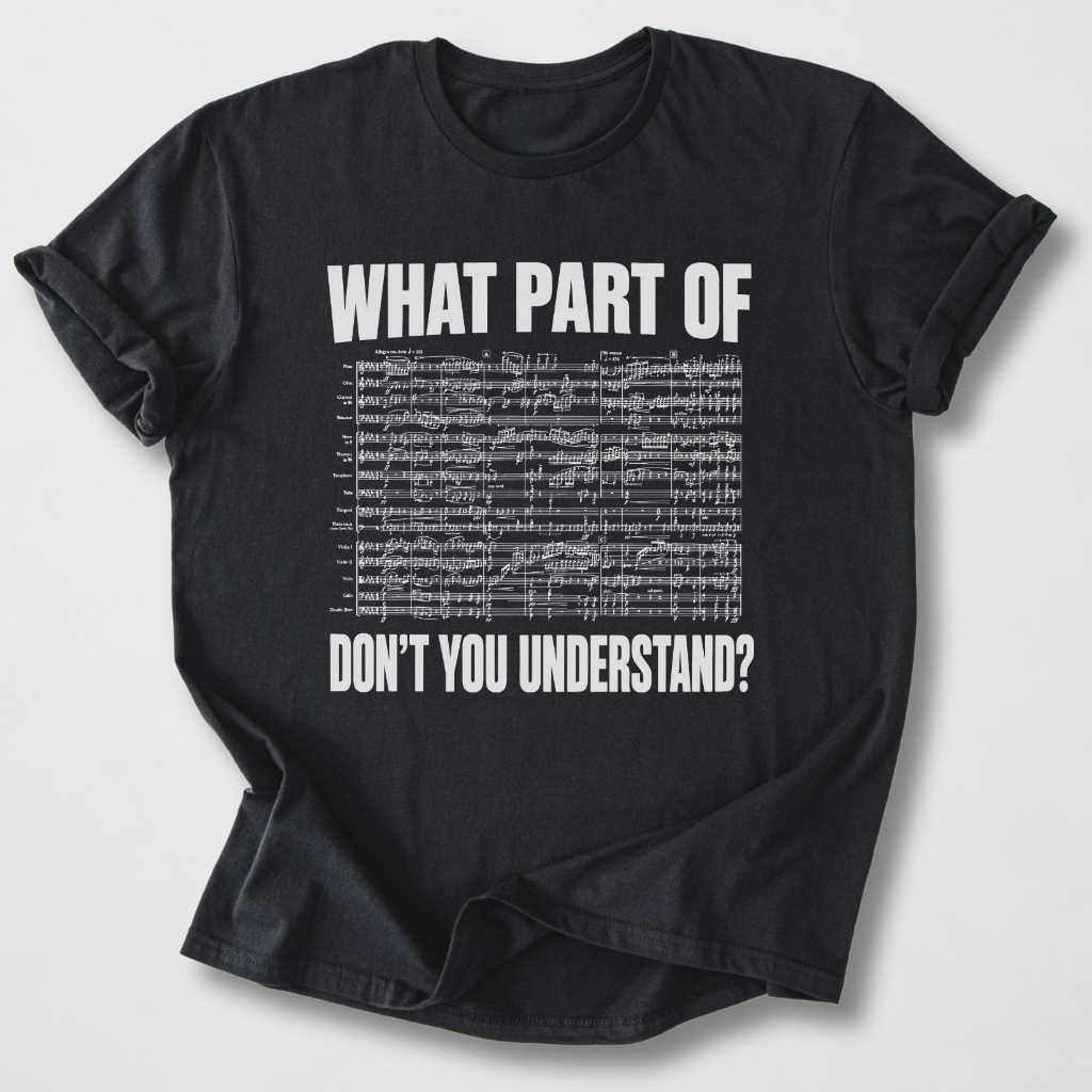 What Part Don't You Understand? T-Shirt