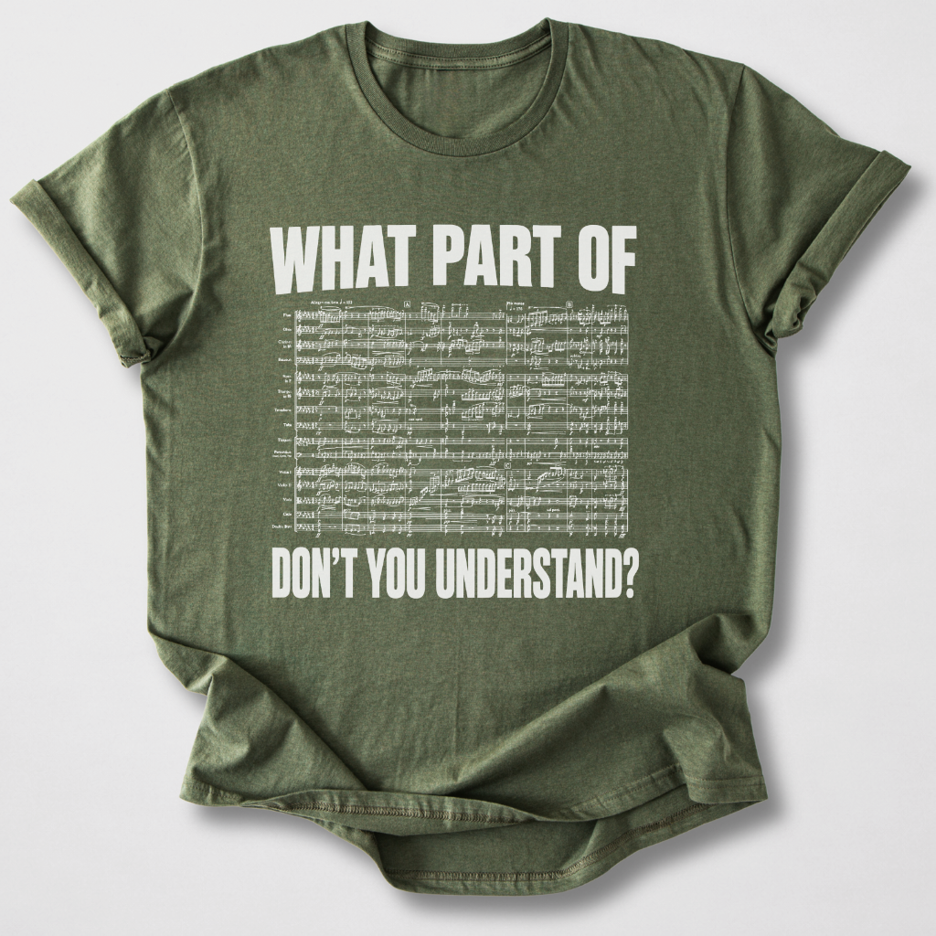 What Part Don't You Understand? T-Shirt