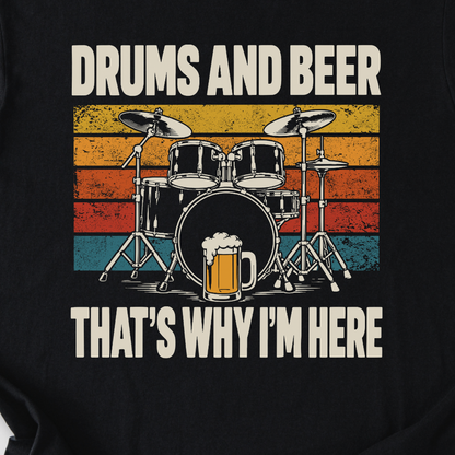 Why I'm Here Drum T-Shirt