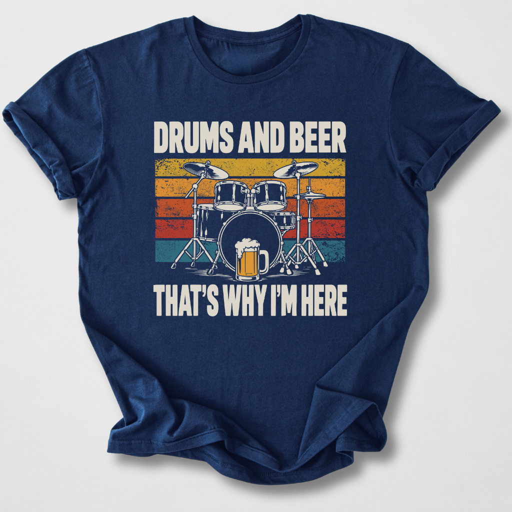 Why I'm Here Drum T-Shirt