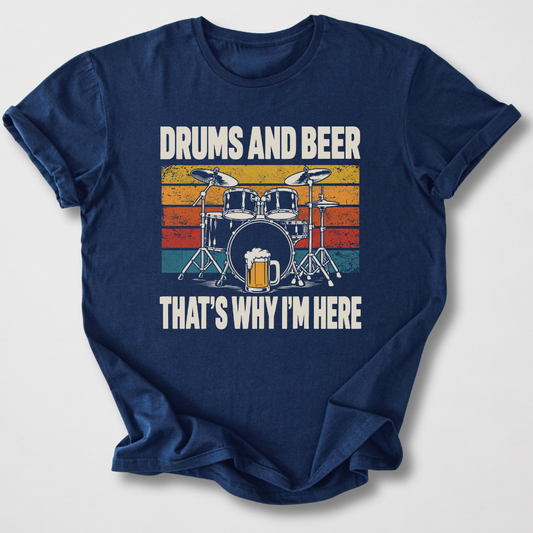 Why I'm Here Drum T-Shirt
