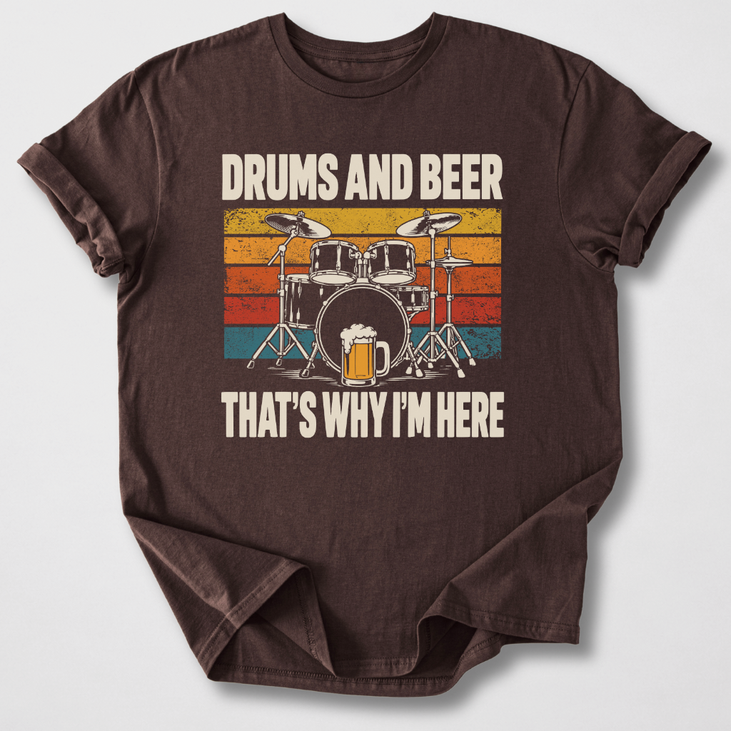 Why I'm Here Drum T-Shirt
