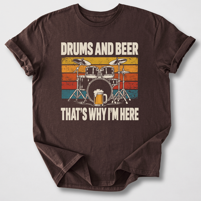 Why I'm Here Drum T-Shirt