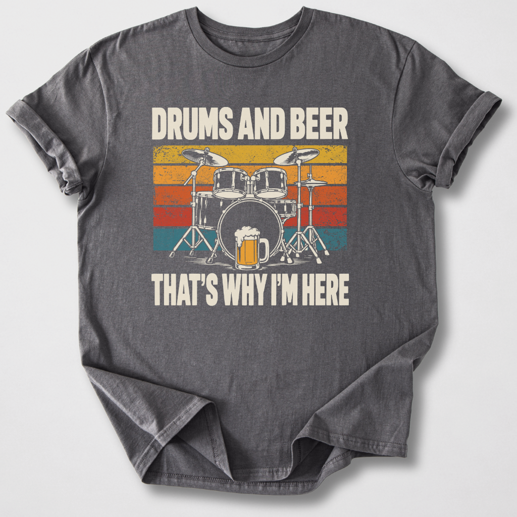 Why I'm Here Drum T-Shirt