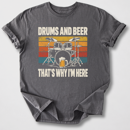 Why I'm Here Drum T-Shirt