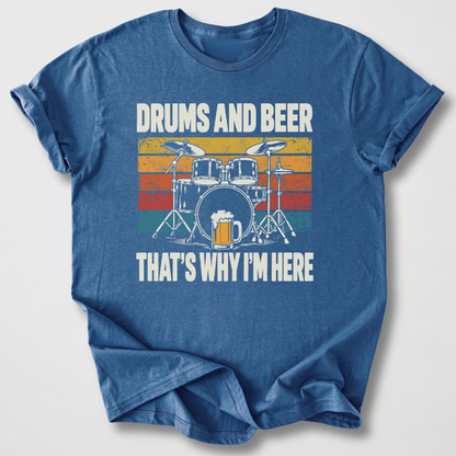 Why I'm Here Drum T-Shirt