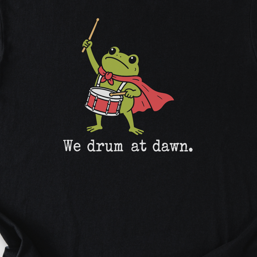 We Drum At Dawn T-Shirt