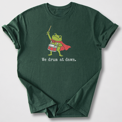 We Drum At Dawn T-Shirt