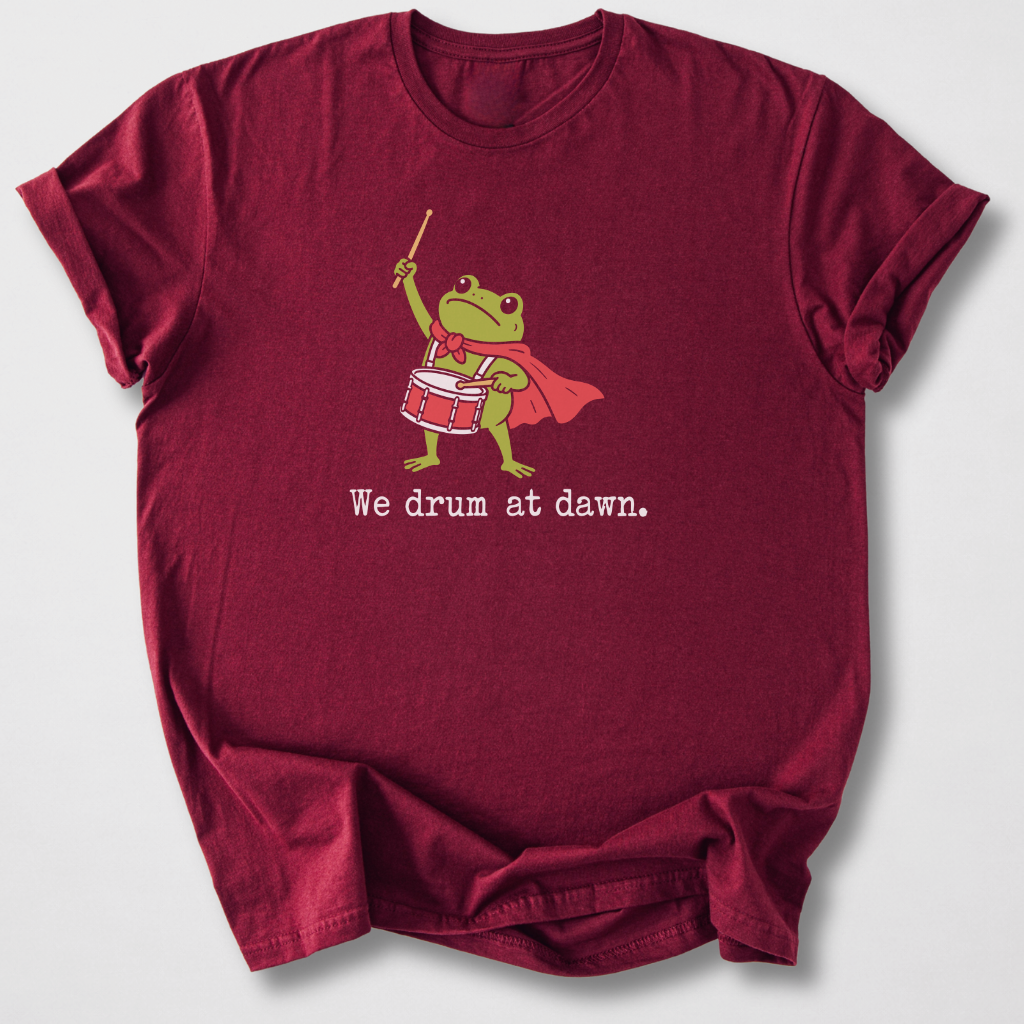 We Drum At Dawn T-Shirt