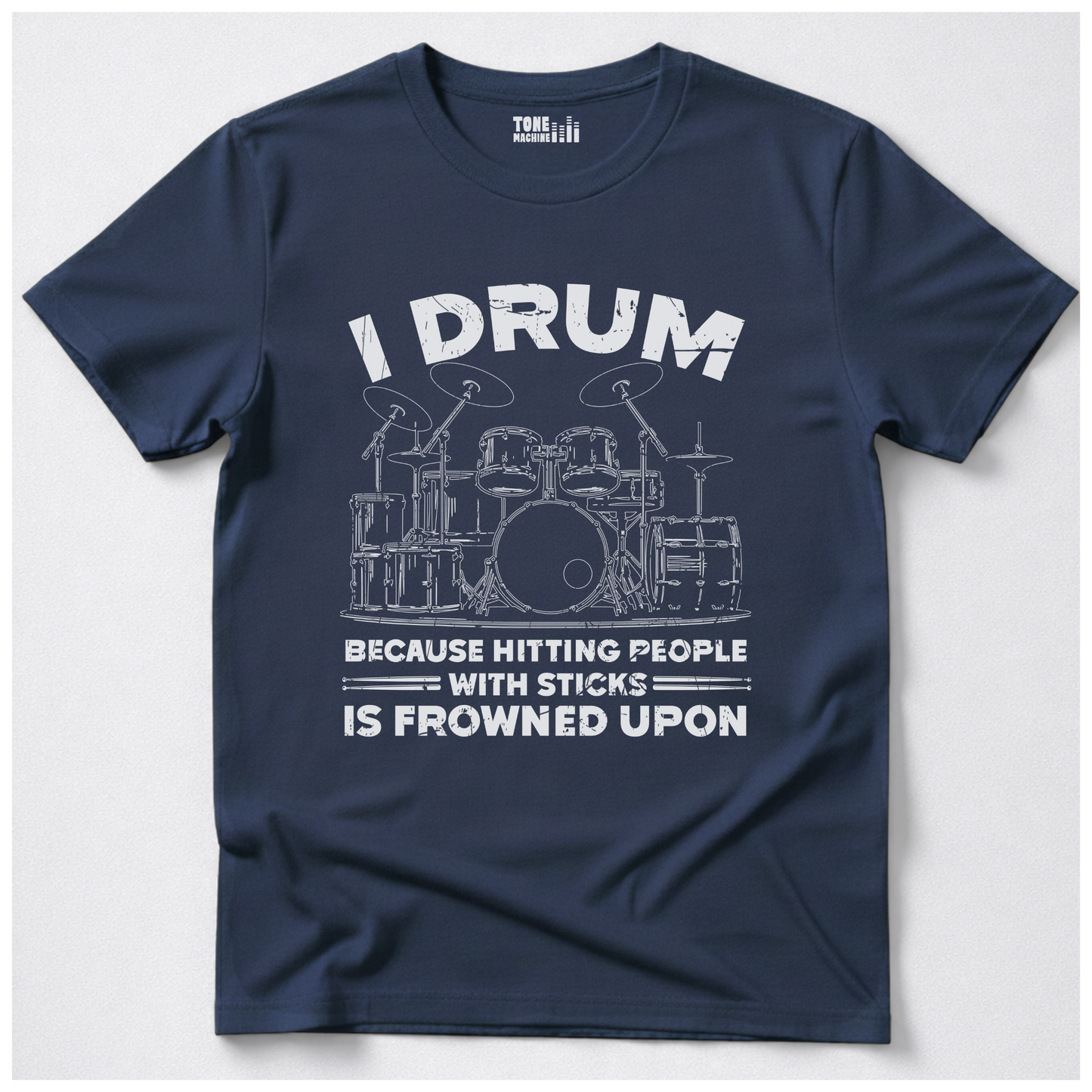I Drum Because T-Shirt
