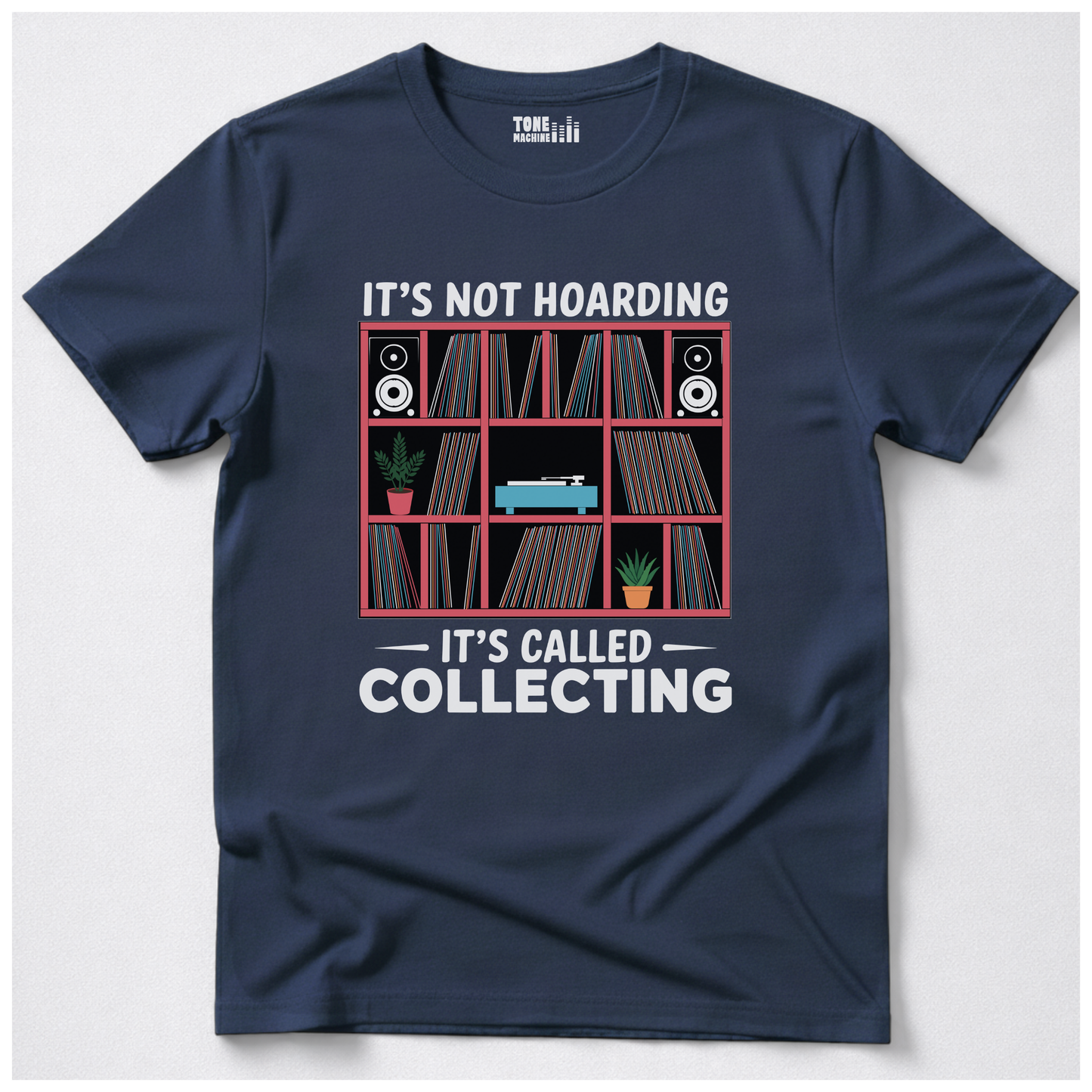 It's Not Hoarding It's Collecting Vinyl T-Shirt