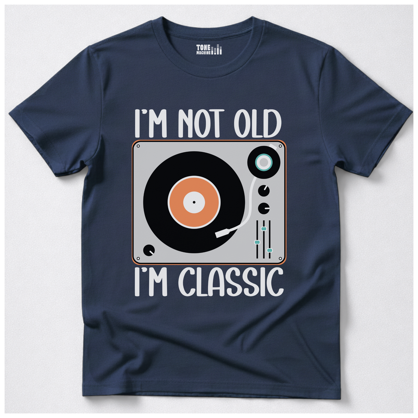 I'm Not Old I'm Classic Vinyl T-Shirt