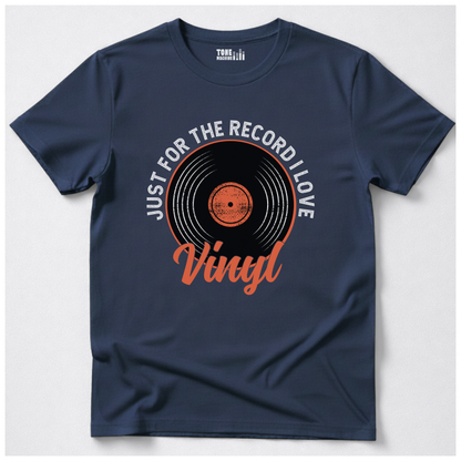 Just For The Record I Love Vinyl T-Shirt