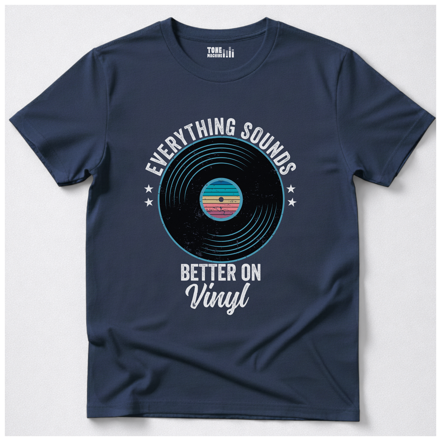 Everything Sounds Better On Vinyl T-Shirt