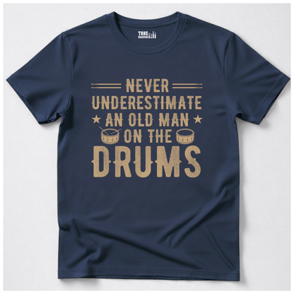 Never Underestimate An Old Man Drum T-Shirt