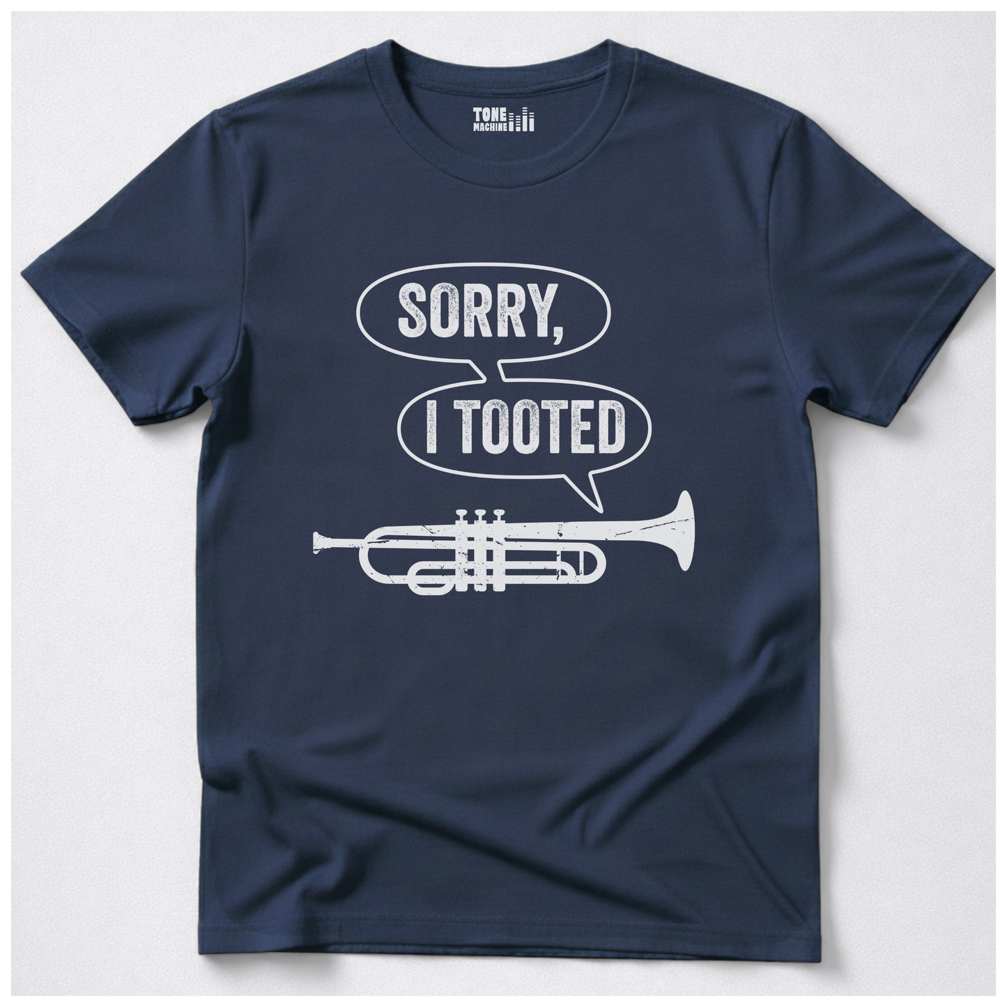 Sorry I Tooted Trumpet T-Shirt