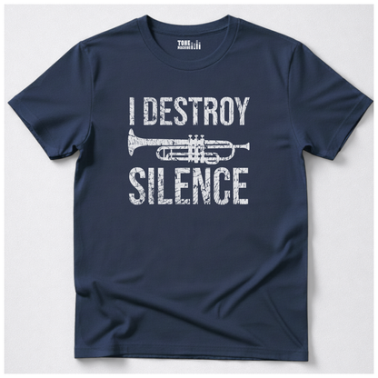 I Destroy Silence Trumpet T-Shirt