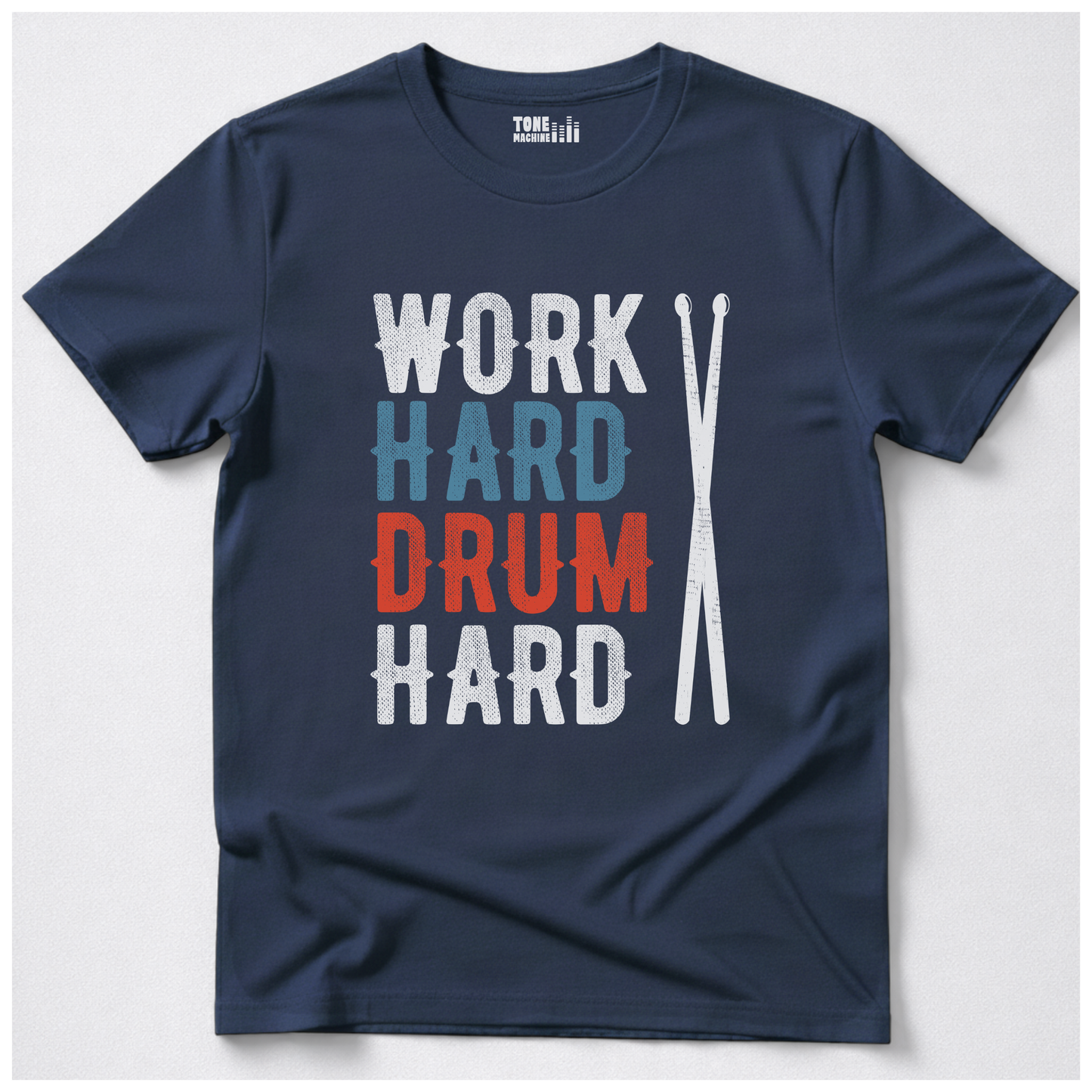 Work Hard Drum Hard T-Shirt