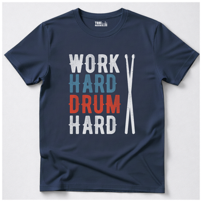 Work Hard Drum Hard T-Shirt
