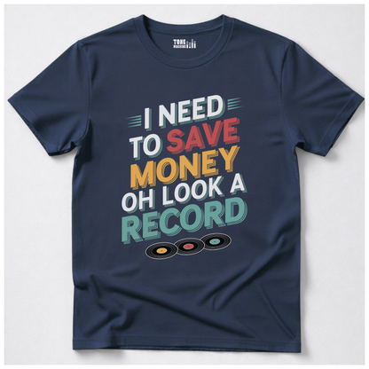 I Need To Save Money Vinyl T-Shirt