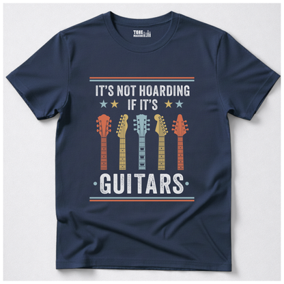 It's Not Hoarding Guitars T-Shirt