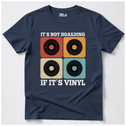 It's Not Hoarding If It's Vinyl T-Shirt