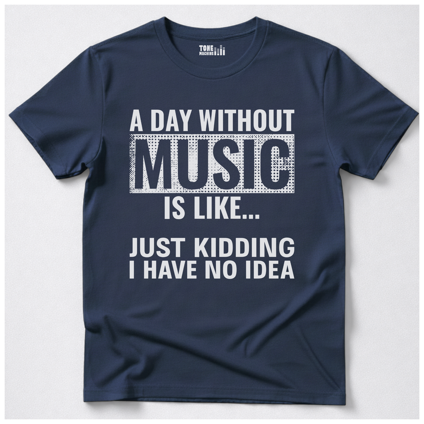 A Day Without Music T-Shirt