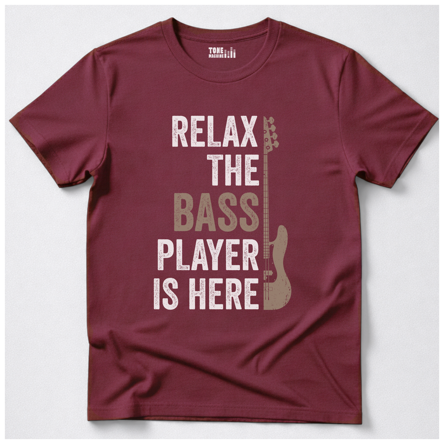 Relax The Bass Player Is Here T-Shirt