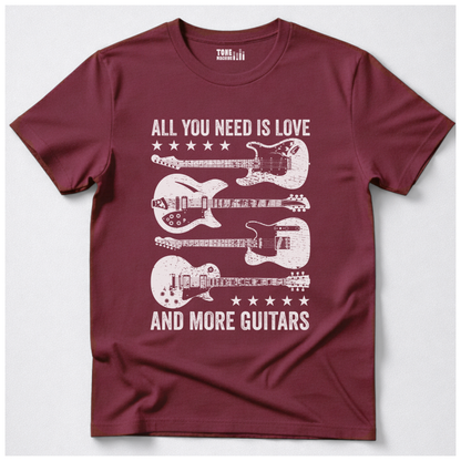 All You Need Is Love And More Guitars T-Shirt