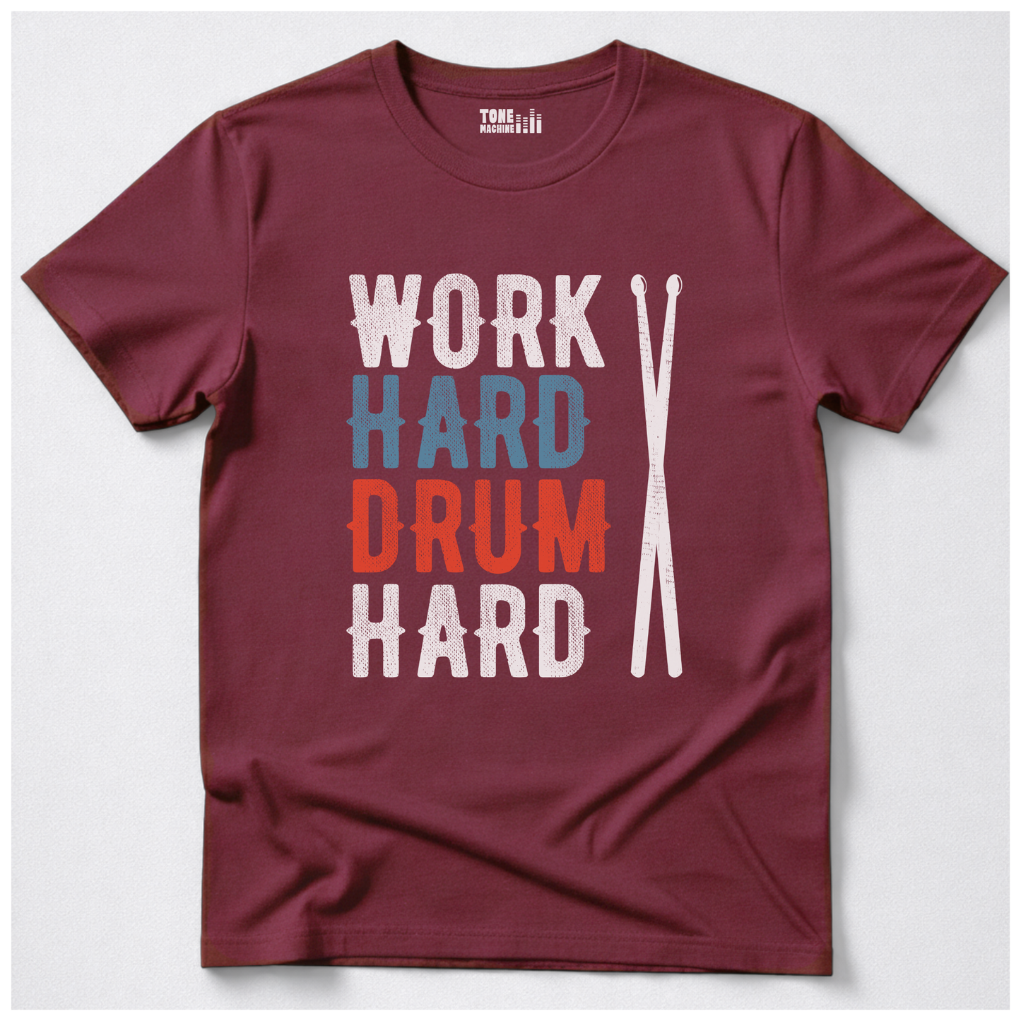 Work Hard Drum Hard T-Shirt