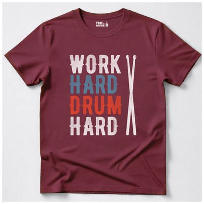 Work Hard Drum Hard T-Shirt