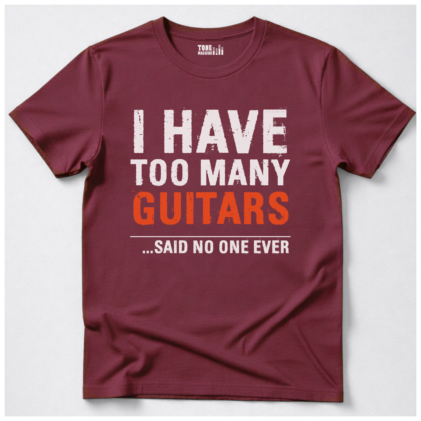 I Have Too Many Guitars T-Shirt