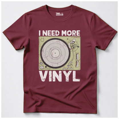 I Need More Vinyl T-Shirt