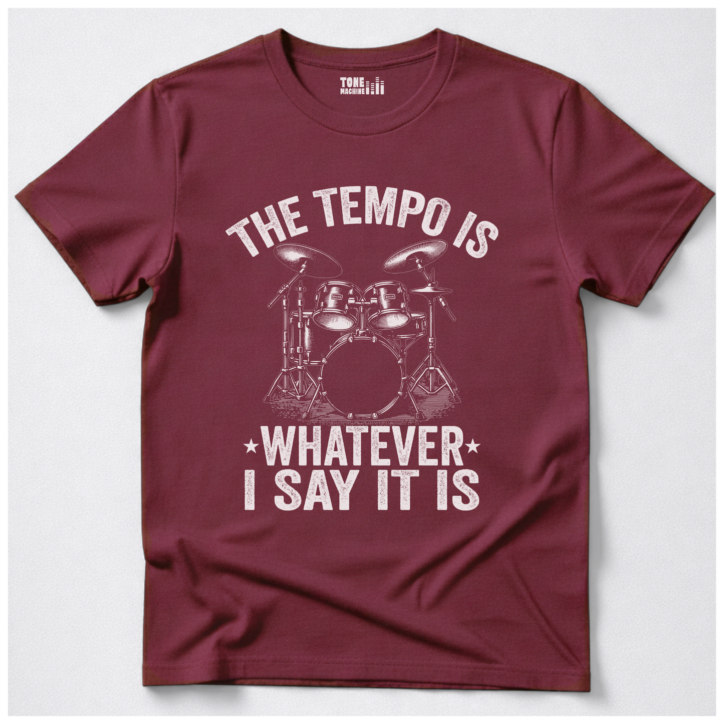 The Tempo Is Whatever I Say It Is Drum T-Shirt