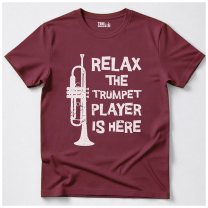 Relax The Trumpet Player Is Here T-Shirt