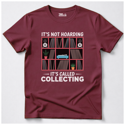 It's Not Hoarding It's Collecting Vinyl T-Shirt