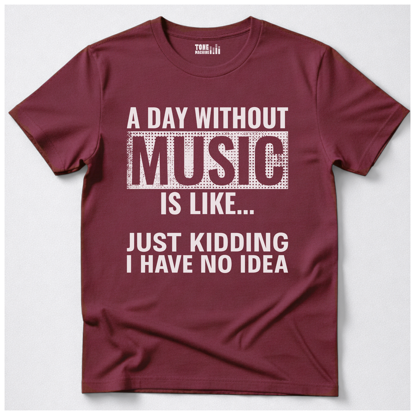 A Day Without Music T-Shirt