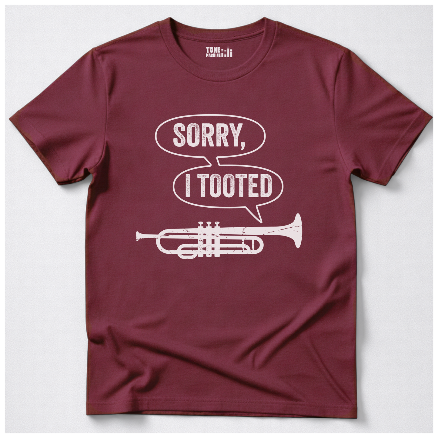 Sorry I Tooted Trumpet T-Shirt