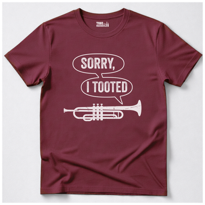 Sorry I Tooted Trumpet T-Shirt