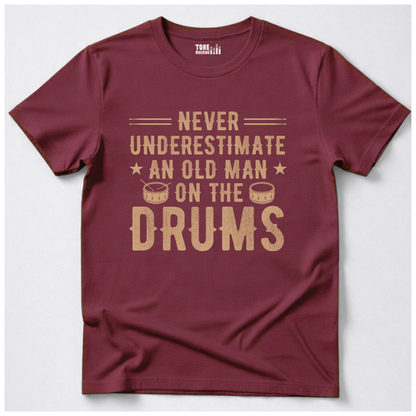 Never Underestimate An Old Man Drum T-Shirt