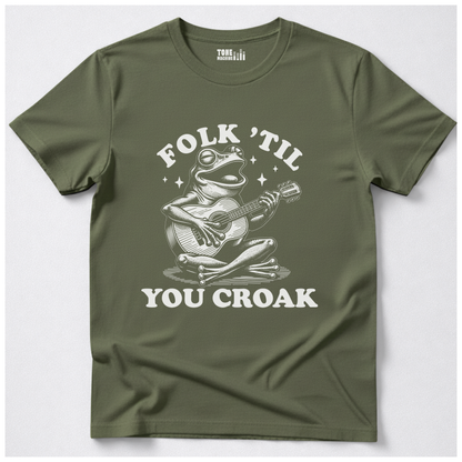 Folk 'Til You Croak T-Shirt