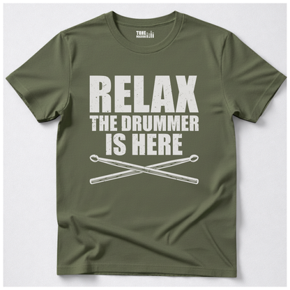 Relax The Drummer Is Here T-Shirt